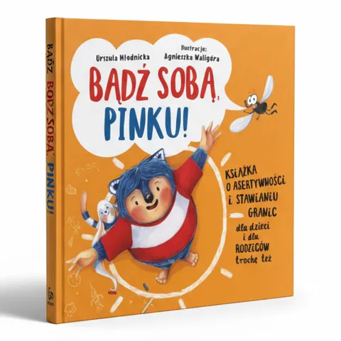 II GATUNEK: Bądź sobą, Pinku! Książka o asertywności i stawianiu granic dla dzieci i rodziców trochę też / Wydawnictwo Sensus