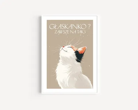 Plakat / na piance - Kot - "Głaskanko? Zawsze na Tak!"