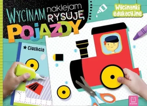 Wycinam, naklejam, rysuję. Pojazdy. Wycinanki edukacyjne Aksjomat 4-6 lat