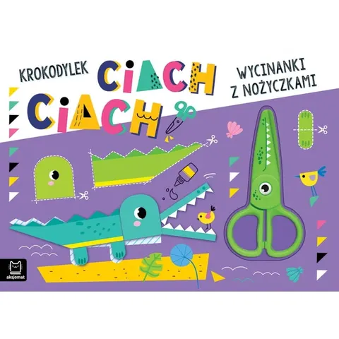 Wycinanki z nożyczkami - Krokodylek ciach, Aksjomat