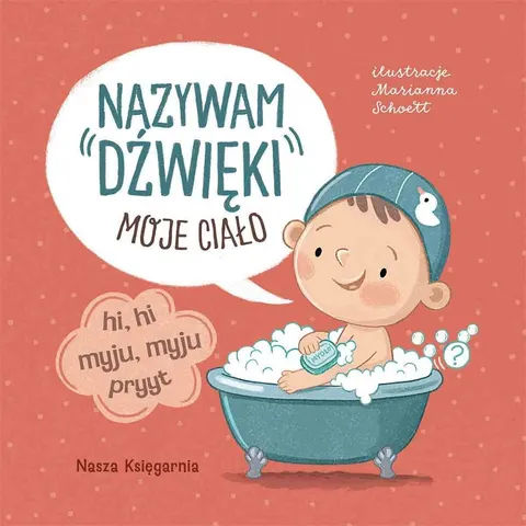 Nazywam dźwięki. Moje ciało / Wydawnictwo Nasza Księgarnia