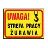 Anro „Uwaga! Strefa pracy żurawia”. 250 x 350 mm (Płyta sztywna)
