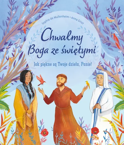 Chwalmy Boga ze świętymi. Jak piękne są Twoje dzieła, Panie!