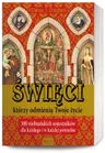 Święci, którzy odmienią Twoje życie