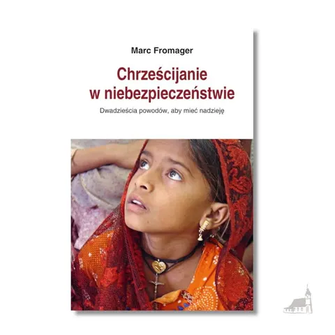 Chrześcijanie w niebezpieczeństwie. Marc Fromager