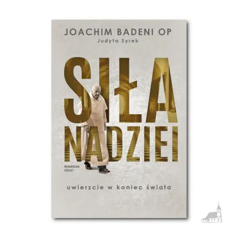 Siła nadziei – Joachim Badeni OP
