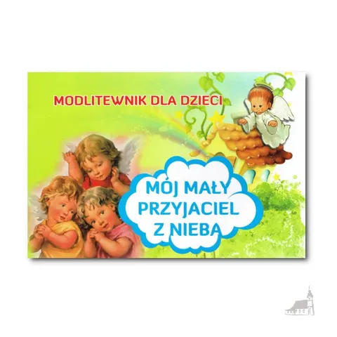 Mój mały przyjaciel z nieba. Modlitewnik dla dzieci.