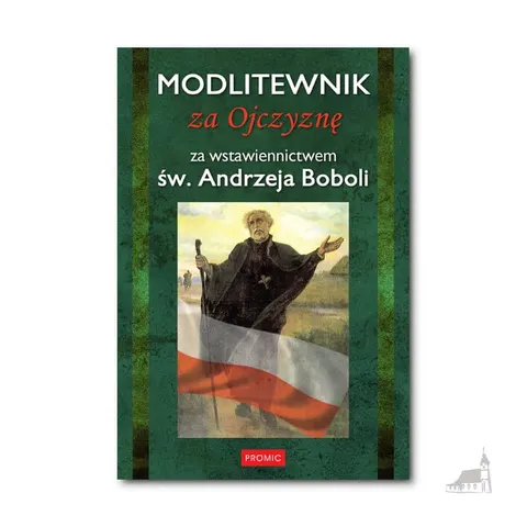 Modlitewnik za Ojczyznę - za wstawiennictwem św. Andrzeja Boboli