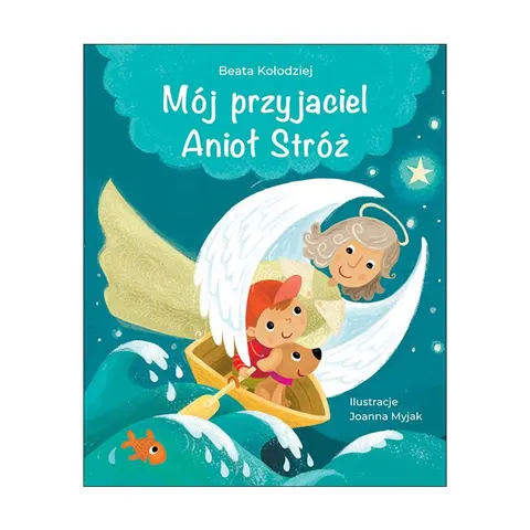Mój przyjaciel Anioł Stróż Beata Kołodziej