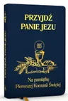 Modlitewnik. Przyjdź, Panie Jezu. Na pamiątkę Pierwszej Komunii Świętej. Granatowy