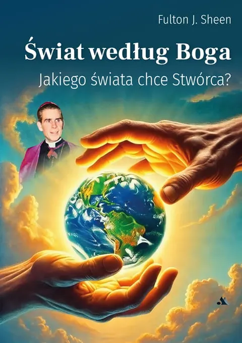 Świat według Boga – abp Fulton J. Sheen