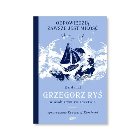 Odpowiedzią zawsze jest miłość. kardynał Grzegorz Ryś