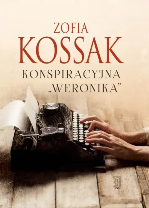 Konspiracyjna "Weronika" Zofia Kossak