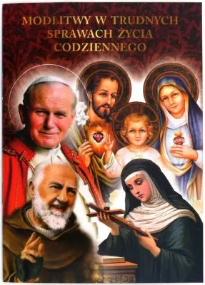 Modlitwy w trudnych sprawach życia codziennego.