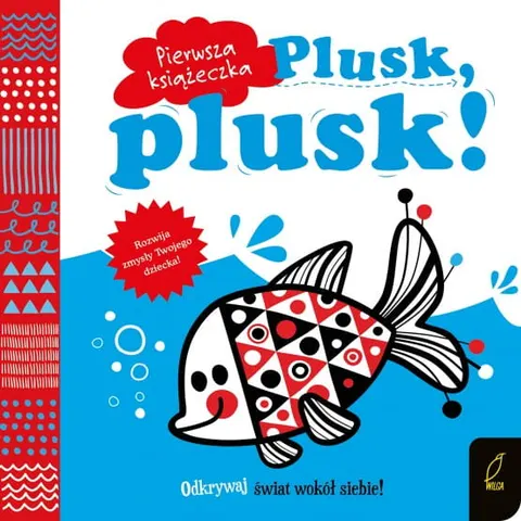 Pierwsza książeczka. Plusk, / Wydawnictwo Wilga