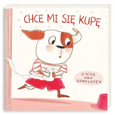 Chce mi się kupę / Wydawnictwo Nasza Księgarnia