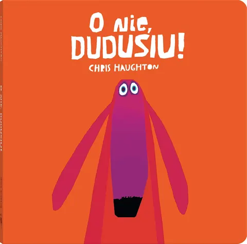 O nie, Dudusiu! / Wydawnictwo Dwie Siostry