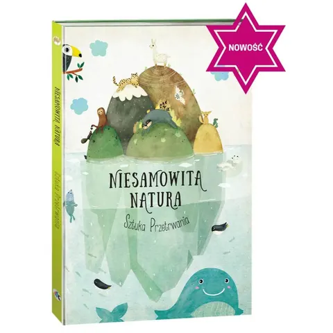 Niesamowita natura. Sztuka Przetrwania
