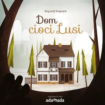Dom cioci Lusi / Wydawnictwo Adamada