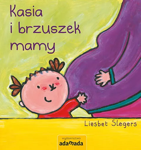 Kasia i brzuszek mamy / Wydawnictwo Adamada