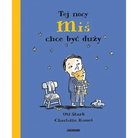 Tej nocy miś chce być duży / Wydawnictwo Zakamarki