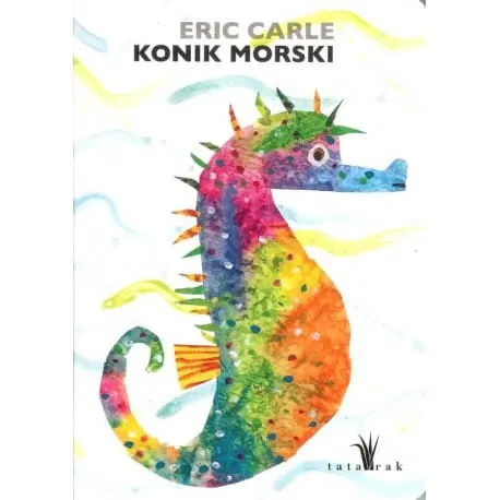 Konik morski Eric Carle / Wydawnictwo Tatarak