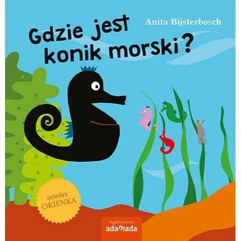 Gdzie jest konik morski? / Wydawnictwo Adamada