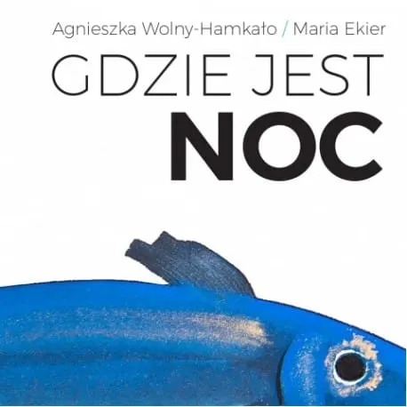 Gdzie Jest Noc / Wydawnictwo Hokus Pokus