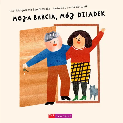 Moja babcia, mój dziadek / Wydawnictwo Wytwórnia