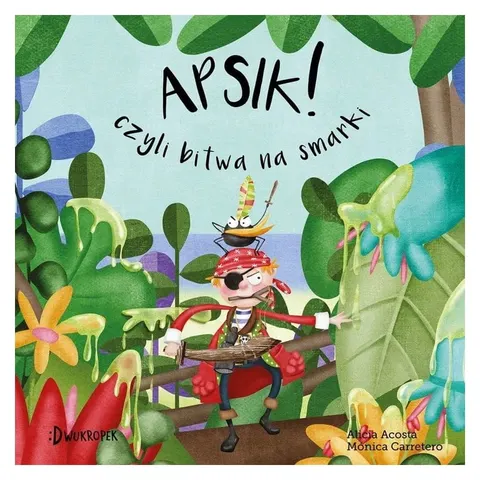 Apsik! Czyli bitwa na smarki / Wydawnictwo Dwukropek