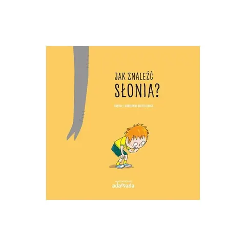Jak znaleźć słonia? / Wydawnictwo Adamada