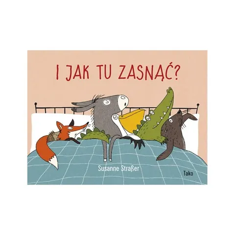 I jak tu zasnąć? / Wydawnictwo TAKO