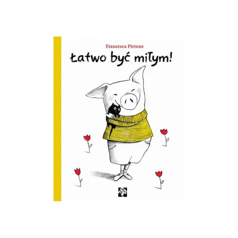 Łatwo być miłym / Wydawnictwo Muchomor