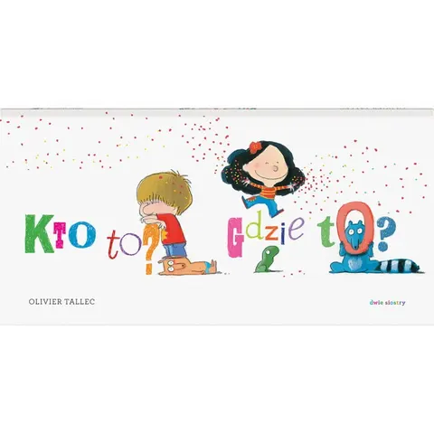 Kto to? Gdzie to? / Wydawnictwo Dwie Siostry
