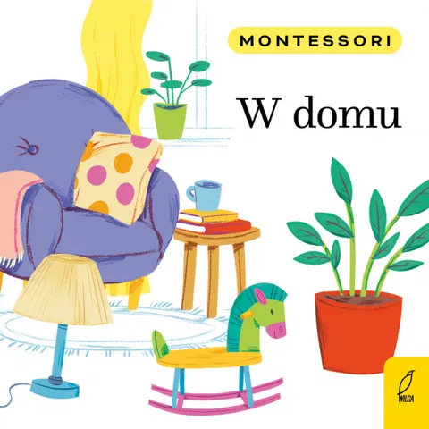 Montessori. W domu / Wydawnictwo Wilga