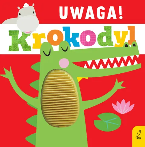 Uwaga, krokodyl! / Wydawnictwo Wilga