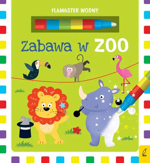 Flamaster wodny. Zabawa w zoo/ Wydawnictwo Wilga