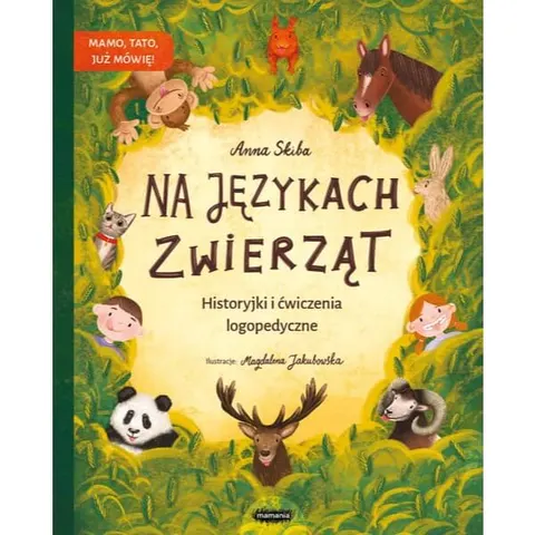 Na językach zwierząt. Historyjki logopedyczne. Wydawnictwo Mamania