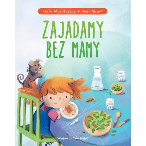 Zjadamy bez mamy / Wydawnictwo Debit