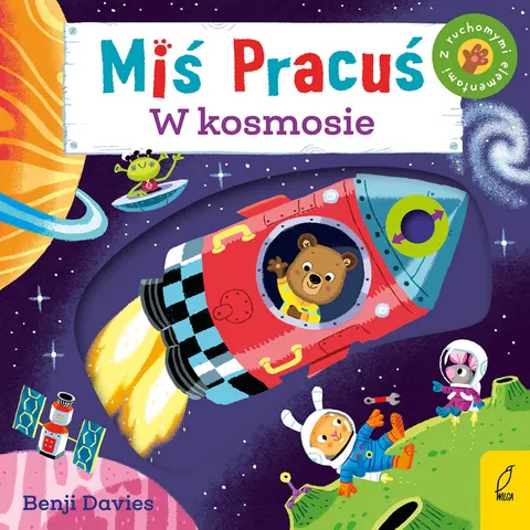 Miś pracuś. W kosmosie/ Wydawnictwo Wilga