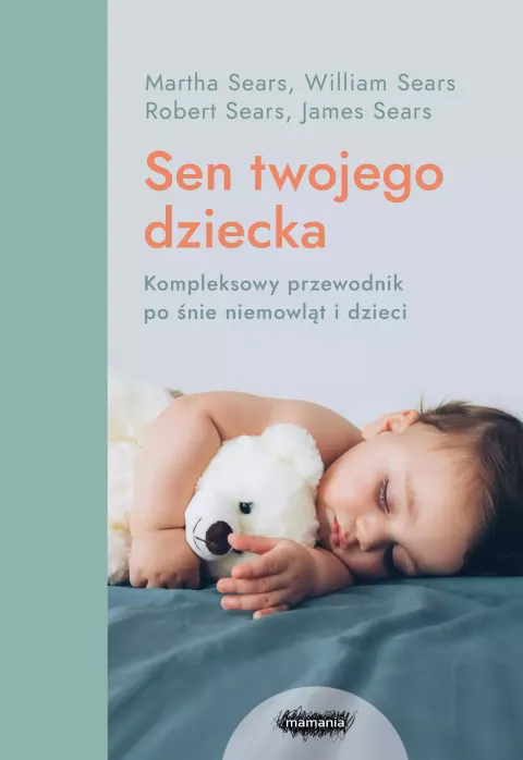 Sen twojego dziecka - od niemowlęcia do przedszkolaka