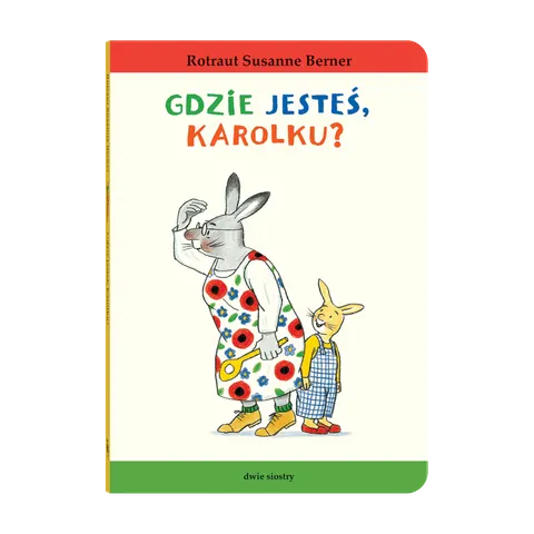 Gdzie jesteś, Karolku? / Wydawnictwo Dwie Siostry