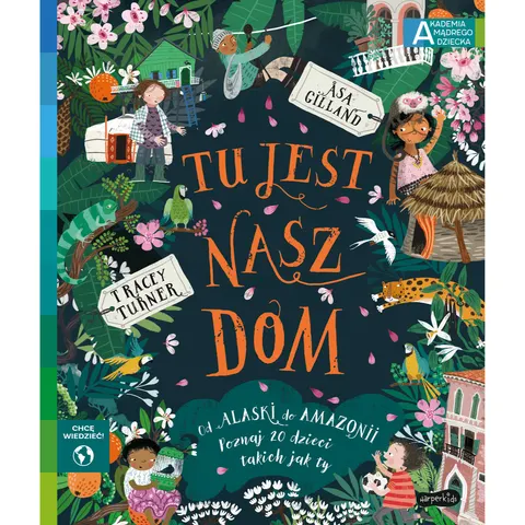 Tu jest nasz dom. Akademia Mądrego Dziecka. Chcę wiedzieć / HarperCollins