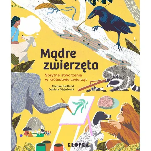 Mądre zwierzęta. Sprytne stworzenia w królestwie zwierząt