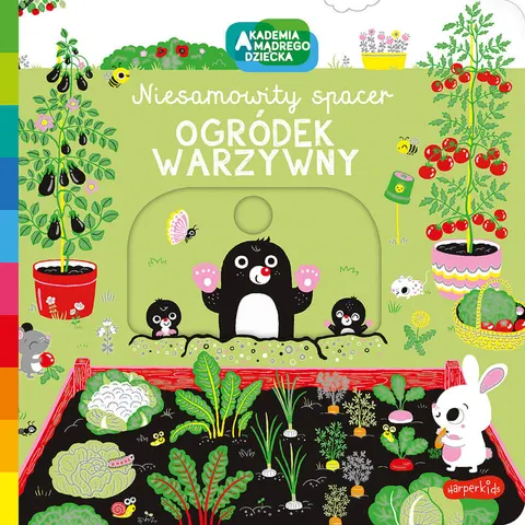 Niesamowity spacer. Ogródek warzywny. Akademia mądrego dziecka / HarperCollins