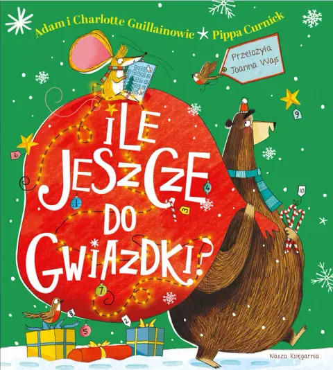 Ile jeszcze do Gwiazdki? / Wydawnictwo Nasza Księgarnia