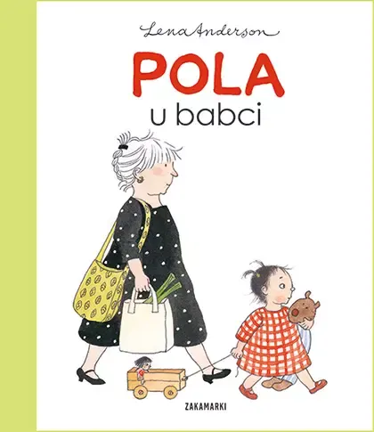 Pola u babci / Wydawnictwo Zakamarki