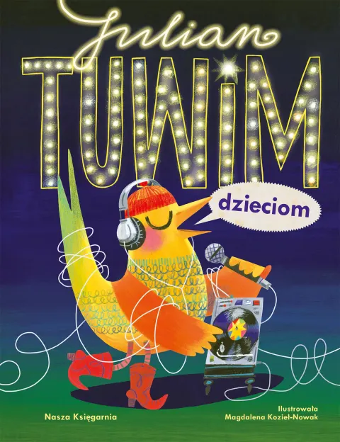 Julian Tuwim dzieciom / Wydawnictwo Nasza Księgarnia