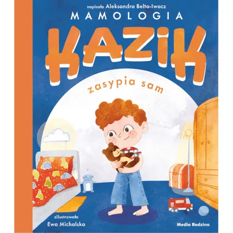 Kazik zasypia sam / Wydawnictwo Media Rodzina