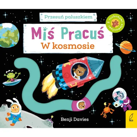 Miś Pracuś. Przesuń paluszkiem. W kosmosie / Wydawnictwo Wilga